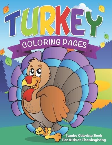 Cover image for Turkey Coloring Pages (Jumbo Coloring Book for Kids at Thanksgiving)
