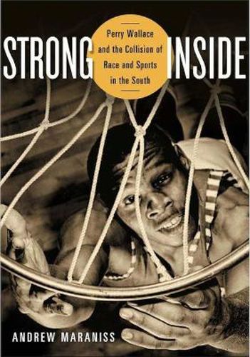 Cover image for Strong Inside: Perry Wallace and the Collision of Race and Sports in the South