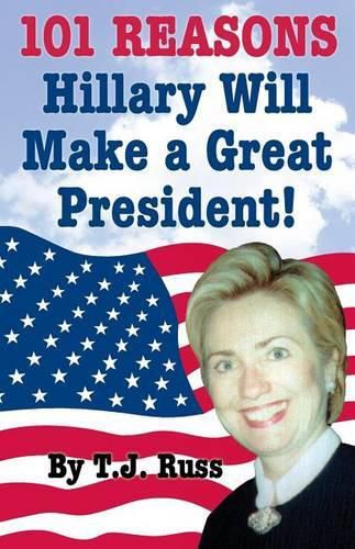 Cover image for 101 Reasons Hillary Will Make a Great President!