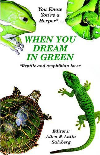 Cover image for You Know You're a Herper* When You Dream in Green * Reptile and Amphibian Lover