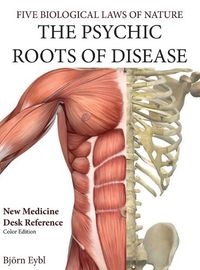 Cover image for The Psychic Roots of Disease: New Medicine (Color Edition) English