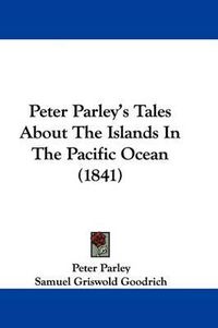 Cover image for Peter Parley's Tales About The Islands In The Pacific Ocean (1841)