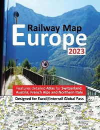 Cover image for Europe Railway Map 2023 - Features Detailed Atlas for Switzerland and Austria - Designed for Eurail/Interrail Global Pass