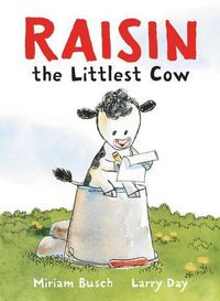 Cover image for Raisin, the Littlest Cow