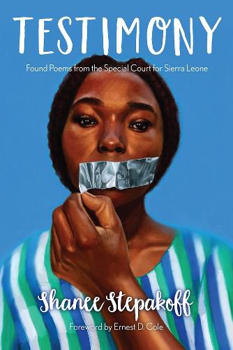 Cover image for Testimony: Found Poems from the Special Court for Sierra Leone