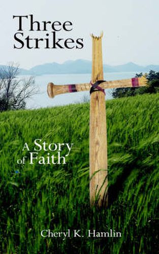 Cover image for Three Strikes: A Story of Faith