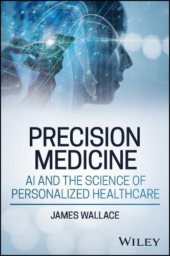 Cover image for Precision Medicine, AI and the Science of Personalized Healthcare
