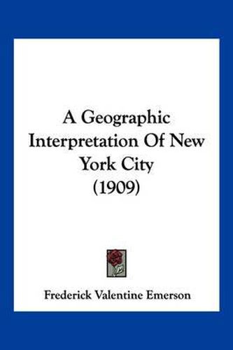 A Geographic Interpretation of New York City (1909)