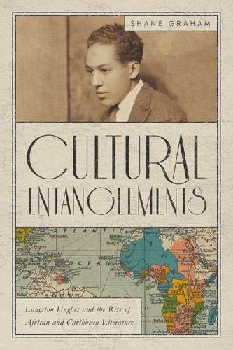 Cover image for Cultural Entanglements: Langston Hughes and the Rise of African and Caribbean Literature