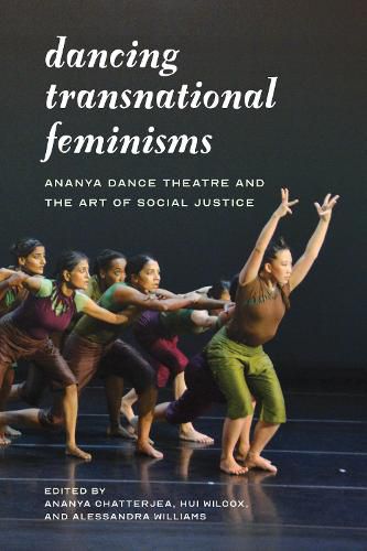 Cover image for Dancing Transnational Feminisms: Ananya Dance Theatre and the Art of Social Justice