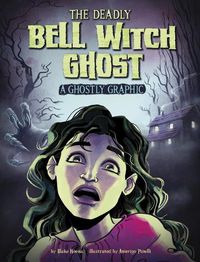 Cover image for The Deadly Bell Witch Ghost