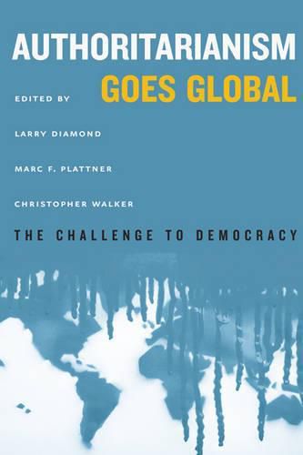 Cover image for Authoritarianism Goes Global: The Challenge to Democracy