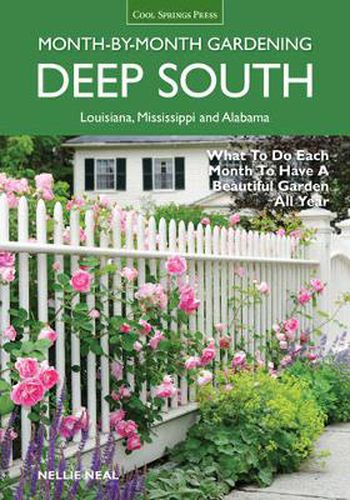 Cover image for Deep South Month-by-Month Gardening: What to Do Each Month to Have a Beautiful Garden All Year - Alabama, Louisiana, Mississippi