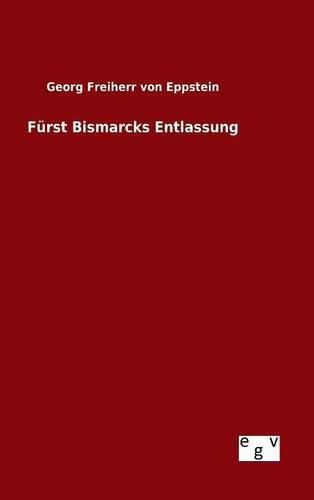 Cover image for Furst Bismarcks Entlassung