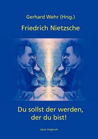 Cover image for Friedrich Nietzsche: Du sollst der werden, der du bist