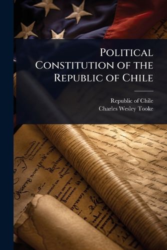 Cover image for Political Constitution of the Republic of Chile