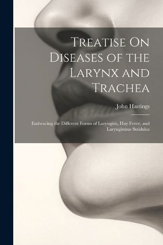 Treatise On Diseases of the Larynx and Trachea