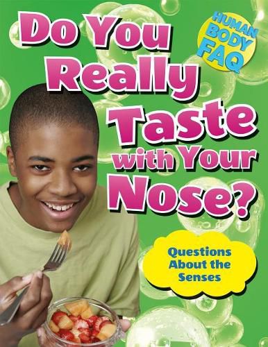 Cover image for Do You Really Taste with Your Nose?: Questions about the Senses