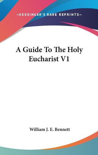 Cover image for A Guide to the Holy Eucharist V1