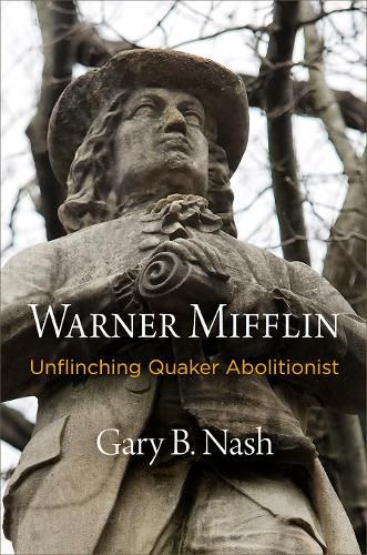 Warner Mifflin: Unflinching Quaker Abolitionist