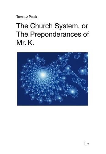 The Church System, or the Preponderances of Mr. K.