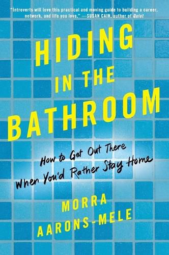 Cover image for Hiding in the Bathroom: An Introvert's Roadmap to Getting out There (When You'd Rather Stay Home)