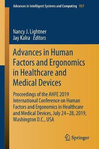 Cover image for Advances in Human Factors and Ergonomics in Healthcare and Medical Devices: Proceedings of the AHFE 2019 International Conference on Human Factors and Ergonomics in Healthcare and Medical Devices, July 24-28, 2019, Washington D.C., USA