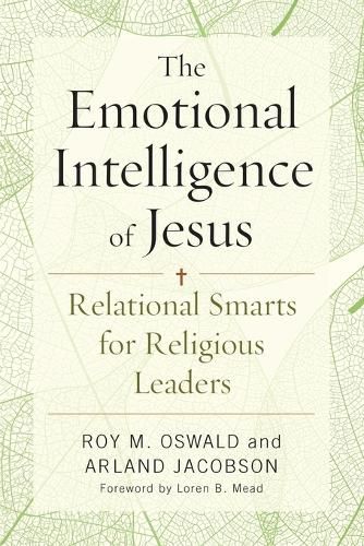 Cover image for The Emotional Intelligence of Jesus: Relational Smarts for Religious Leaders