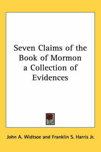 Seven Claims of the Book of Mormon: A Collection of Evidences