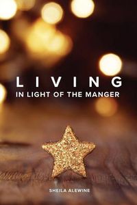 Cover image for Living In Light Of The Manger