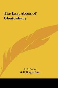 Cover image for The Last Abbot of Glastonbury