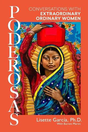 Cover image for Poderosas: Conversations With Extraordinary, Ordinary Women