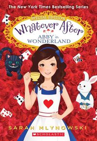 Cover image for Abby in Wonderland (Whatever After: Special Edition): Volume 1