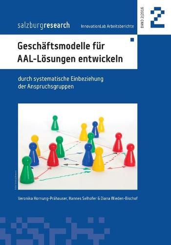 Cover image for Geschaftsmodelle fur AAL-Loesungen entwickeln: durch systematische Einbeziehung der Anspruchsgruppen