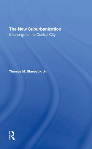 The New Suburbanization: Challenge to the Central City