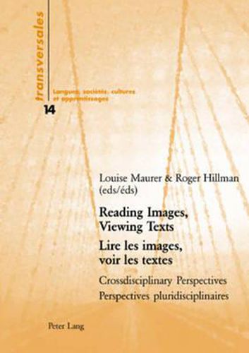 Cover image for Reading Images, Viewing Texts Lire Les Images, Voir Les Textes: Crossdisciplinary Perspectives Perspectives Pluridisciplinaires