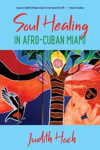 Cover image for Soul Healing in Afro-Cuban Miami