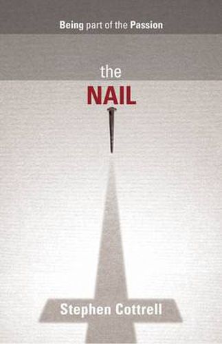 The Nail: Being Part Of The Passion