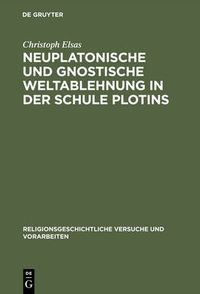 Cover image for Neuplatonische und gnostische Weltablehnung in der Schule Plotins