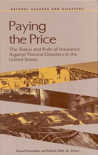 Cover image for Paying the Price: The Status and Role of Insurance Against Natural Disasters in the United States