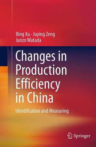 Cover image for Changes in Production Efficiency in China: Identification and Measuring