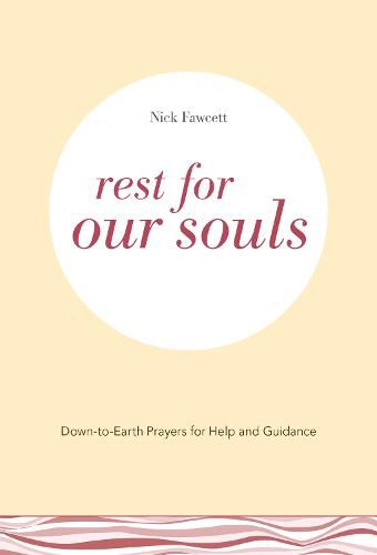 Cover image for Rest for Our Souls: Down-to-Earth Prayers for Help and Guidance