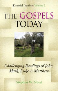Cover image for Gospels Today: Challenging Readings of John, Mark, Luke & Matthew