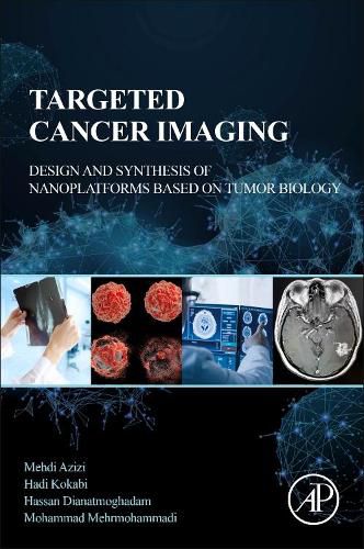 Cover image for Targeted Cancer Imaging: Design and Synthesis of Nanoplatforms based on Tumor Biology