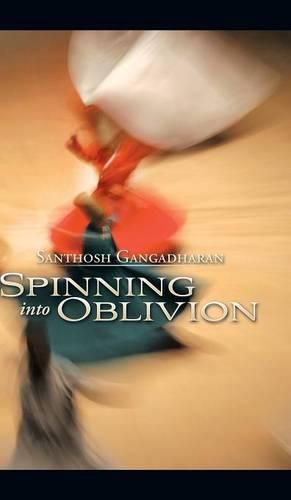 Cover image for Spinning into Oblivion