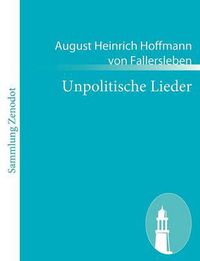 Cover image for Unpolitische Lieder