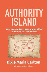 Cover image for Authority Island: Why some authors become authorities and others just write books