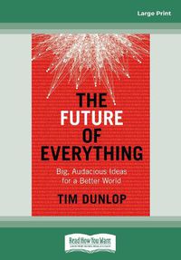 Cover image for The Future of Everything: Big, Audacious Ideas for a Better World