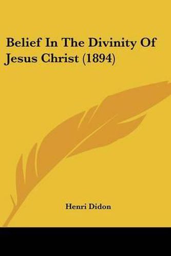 Belief in the Divinity of Jesus Christ (1894)