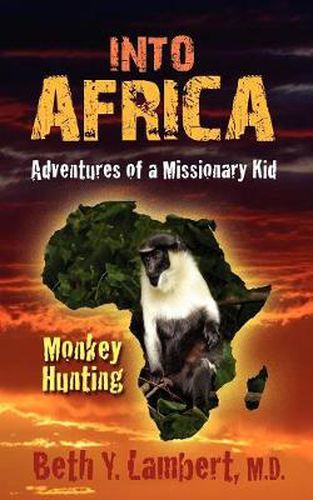 Cover image for Into Africa: Adventures of a Missionary Kid - Monkey Hunting